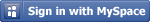 Sign in with MySpace